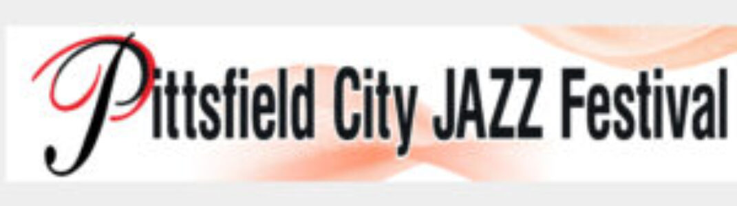 Announcing the Pittsfield CityJazz Festival schedule